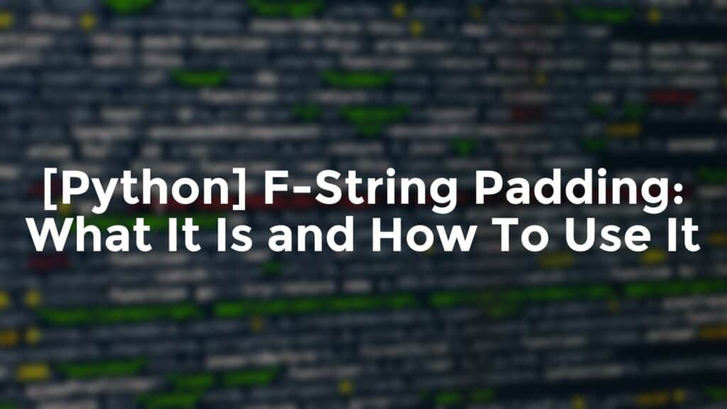 python fstring padding what it is and how to use it