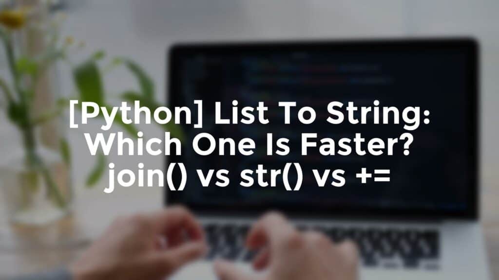 python list to string which one is faster join vs str vs