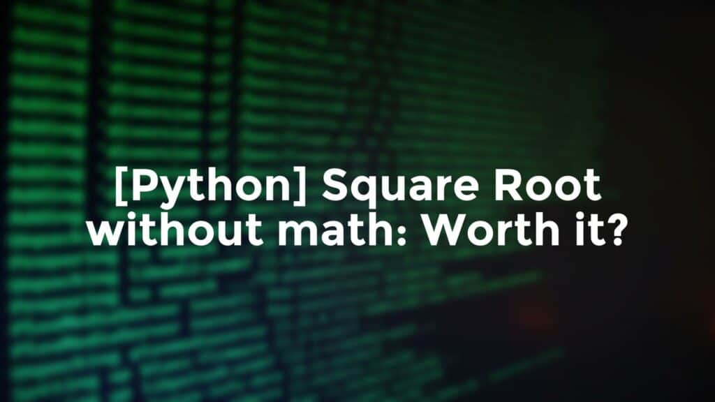 python square root without math worth it